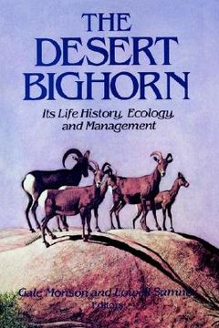portada the desert bighorn: its life history, ecology, and management