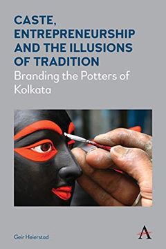 portada Caste, Entrepreneurship and the Illusions of Tradition: Branding the Potters of Kolkata (Diversity and Plurality in South Asia) (en Inglés)