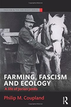 portada Farming, Fascism and Ecology: A Life of Jorian Jenks (Routledge Studies in Fascism and the far Right) (en Inglés)