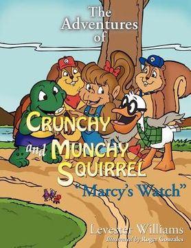 portada the adventures of crunchy and munchy squirrel "marcy's watch" (in English)