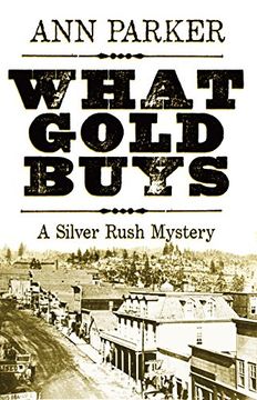 portada What Gold Buys: A Silver Rush Mystery (Silver Rush Mysteries)