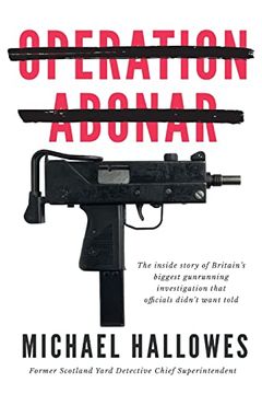 portada Operation Abonar: Inside Story of Britain's Biggest Gunrunning Scandal Government Officials Didn't Want Told (en Inglés)