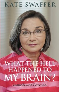 portada What the hell happened to my brain?: Living Beyond Dementia