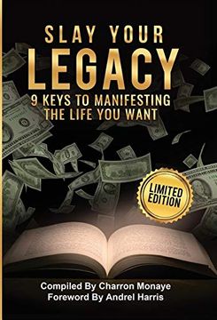 portada Slay Your Legacy: 9 Keys to Manifesting the Life you Want (en Inglés)