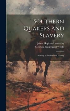 portada Southern Quakers and Slavery: A Study in Institutional History (in English)