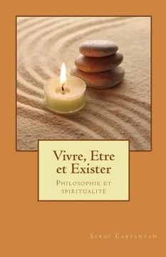 portada Vivre, etre et exister: Philosophie et spiritualité (en Francés)