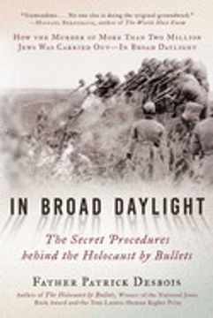 portada In Broad Daylight: The Secret Procedures Behind the Holocaust by Bullets (en Inglés)