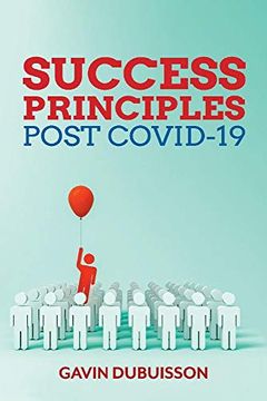 portada Success Principles, Post Covid-19: Guiding Principles to Chart Your Path to Success (en Inglés)