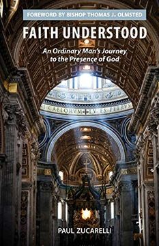 portada Faith Understood: An Ordinary Man's Journey to the Presence of god (en Inglés)