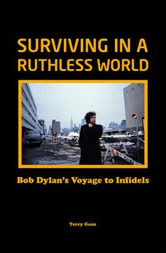 portada Surviving in a Ruthless World: Bob Dylan's Voyage to Infidels (en Inglés)