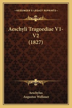 portada Aeschyli Tragoediae V1-V2 (1827) (en Latin)