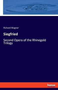 portada Siegfried: Second Opera of the Rhinegold Trilogy