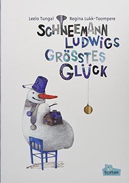 portada Schneemann Ludwigs Größtes Glück (in German)