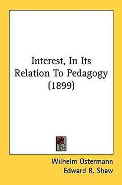 portada interest, in its relation to pedagogy (1899) (en Inglés)