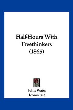 portada half-hours with freethinkers (1865) (in English)