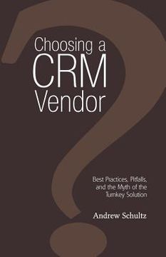 portada choosing a crm vendor: best practices, pitfalls, and the myth of the turnkey solution (en Inglés)