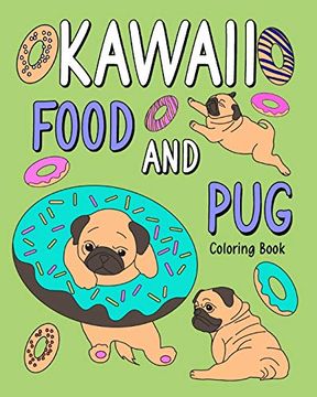 portada Kawaii Food and pug Coloring Book (en Inglés)