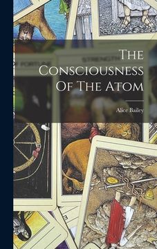 portada The Consciousness Of The Atom (en Inglés)