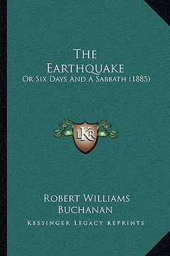 portada the earthquake the earthquake: or six days and a sabbath (1885) or six days and a sabbath (1885)