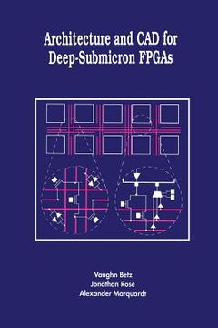 portada Architecture and CAD for Deep-Submicron FPGAs (en Inglés)