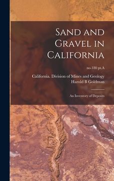 portada Sand and Gravel in California: an Inventory of Deposits; no.180 pt.A (en Inglés)