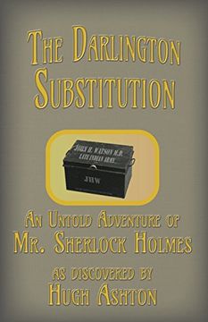 portada The Darlington Substitution: An Untold Adventure of Sherlock Holmes (Deed Box) (in English)
