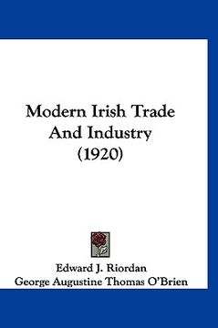 portada modern irish trade and industry (1920)
