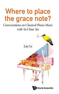 portada Where to Place the Grace Note? Conversations on Classical Piano Music With yu Chun yee (en Inglés)