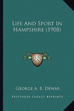 portada life and sport in hampshire (1908) (en Inglés)