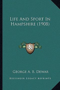 portada life and sport in hampshire (1908) (in English)