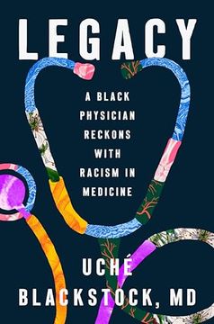 portada Legacy: A Black Physician Reckons With Racism in Medicine [Hardcover ] (en Inglés)