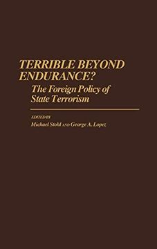 portada Terrible Beyond Endurance? The Foreign Policy of State Terrorism (en Inglés)