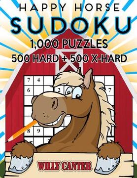 portada Happy Horse Sudoku 1,000 Puzzles, 500 Hard and 500 Extra Hard: Take Your Sudoku Playing To The Next Level (in English)