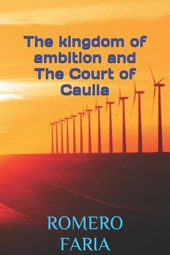 portada The Kingdom of Ambition and the Court of Cauila (en Inglés)