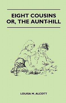 portada eight cousins - or, the aunt-hill (in English)