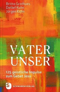 portada Vater Unser: 125 Geistliche Impulse zum Gebet Jesu (en Alemán)