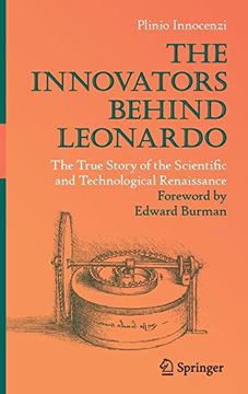 portada The Innovators Behind Leonardo: The True Story of the Scientific and Technological Renaissance (en Inglés)