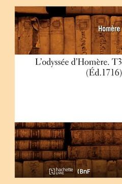 portada L'Odyssée d'Homère. T3 (Éd.1716) (in French)