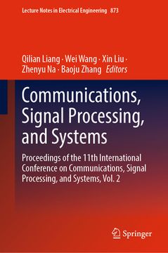 portada Communications, Signal Processing, and Systems: Proceedings of the 11th International Conference on Communications, Signal Processing, and Systems, Vo (en Inglés)