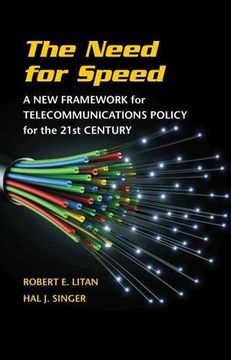 portada The Need for Speed: A new Framework for Telecommunications Policy for the 21St Century (en Inglés)
