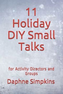 portada 11 Holiday DIY Small Talks: for Activity Directors and Groups (en Inglés)