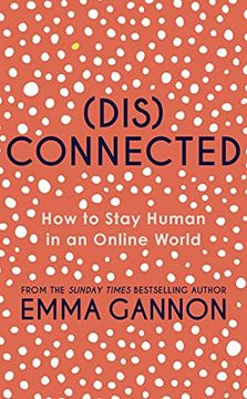 portada Disconnected: How to Stay Human in an Online World (en Inglés)