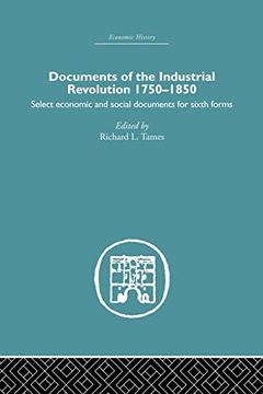 portada Documents of the Industrial Revolution 1750-1850: Select Economic and Social Documents for Sixth Forms