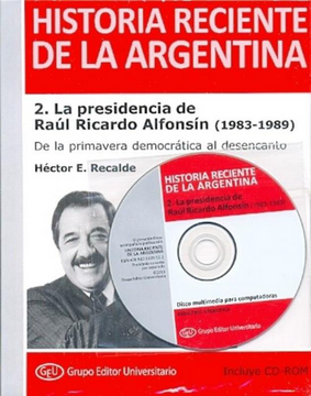 portada La Presidencia de Raúl Alfonsín: Desde la Primavera Democrática al Desencanto (in Spanish)