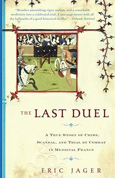 portada The Last Duel: A True Story of Crime, Scandal, and Trial by Combat in Medieval France (en Inglés)