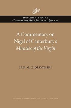 portada A Commentary on Nigel of Canterbury′S Miracles of the Virgin (Supplements to the Dumbarton Oaks Medieval Library) (in English)