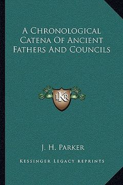 portada a chronological catena of ancient fathers and councils (en Inglés)