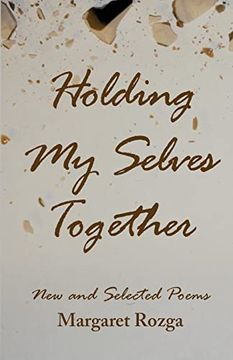 portada Holding my Selves Together: New and Selected Poems (en Inglés)