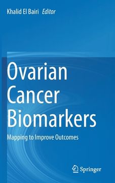 portada Ovarian Cancer Biomarkers: Mapping to Improve Outcomes (en Inglés)