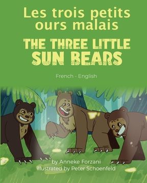 portada The Three Little Sun Bears (French-English): Les trois petits ours malais (en Francés)